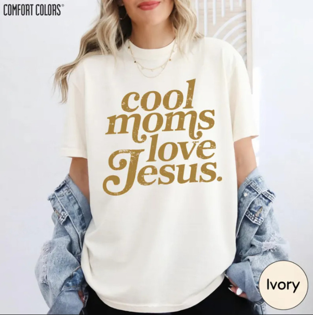 Cool Moms Love Jesus Comfort Colors, Christian Mom Tee, Praying Mama Faith Based